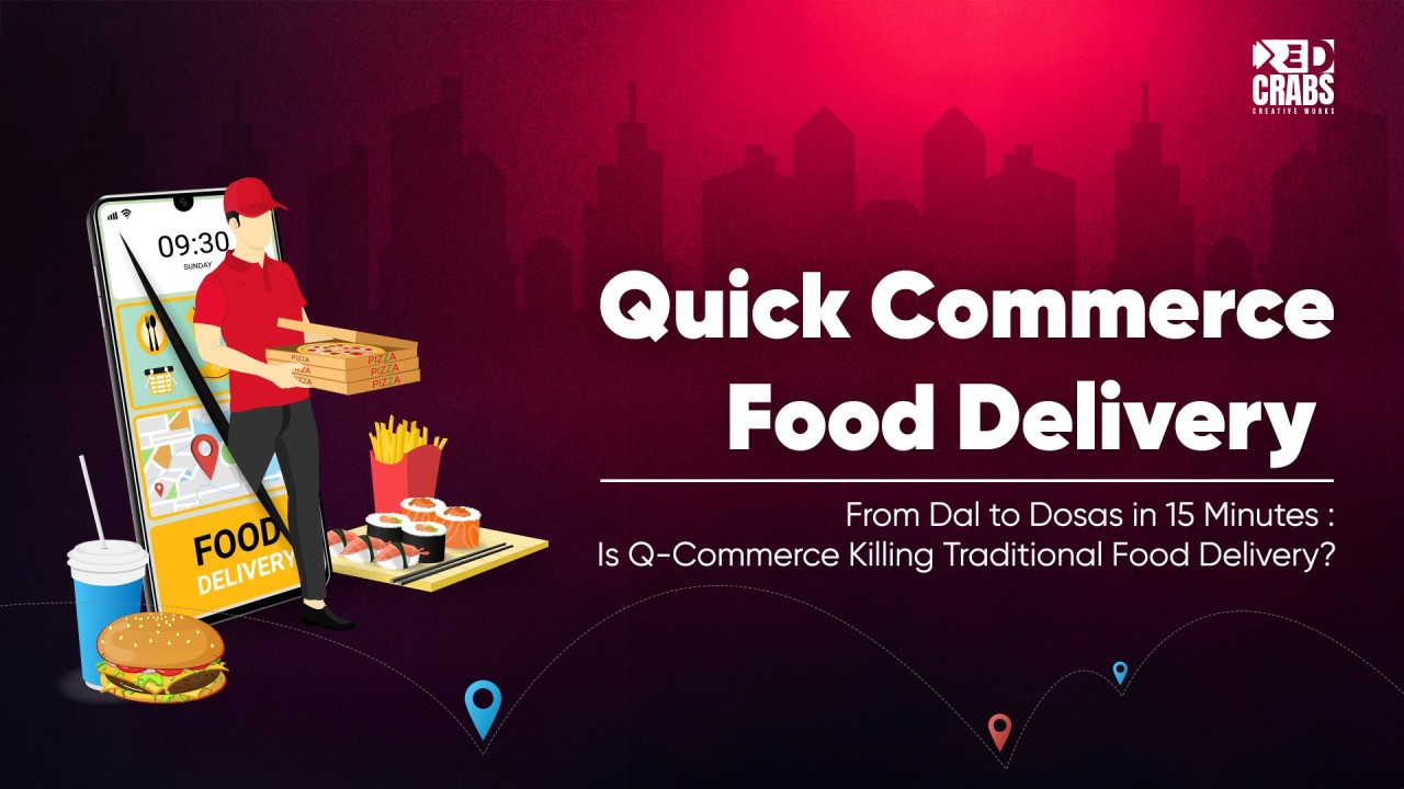 Quick Commerce Food Delivery: From Dal to Dosas in 15 Minutes