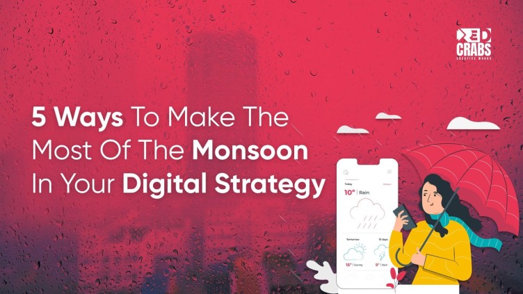 5 Ways to Make the Most of the Monsoon in Your Digital Strategy