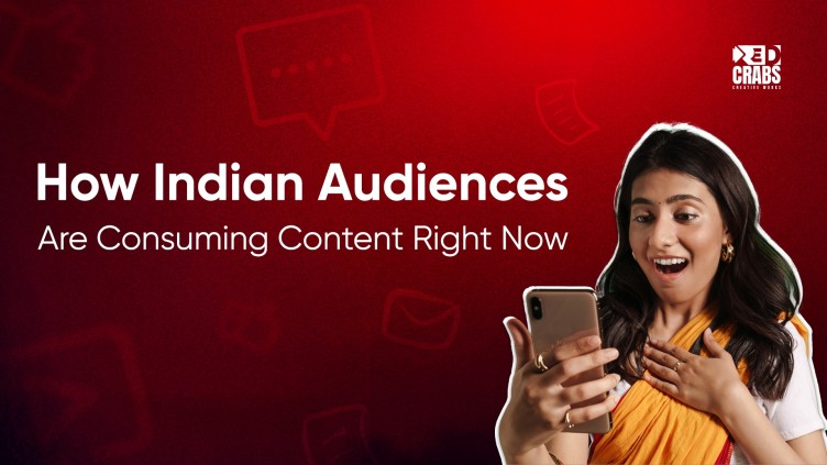How Indian Audiences Are Consuming Content Right Now: Trends, Behaviors and What Your Brand Needs to Know